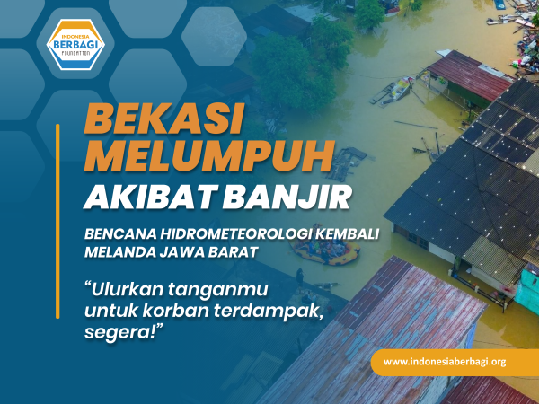 Selamatkan Bekasi! Bantu Pulihkan Bekasi dari Banjir Bandang